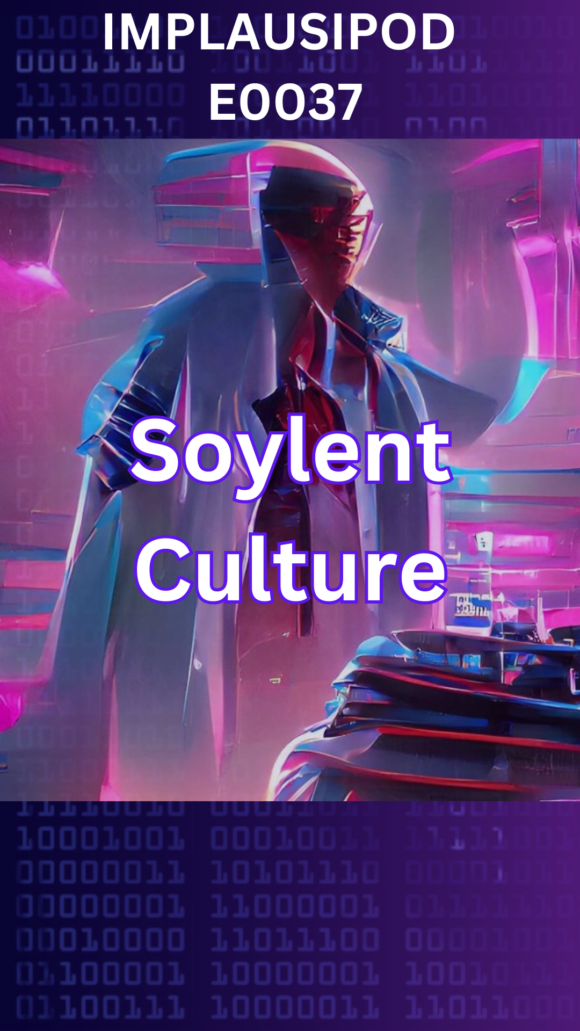 Episode 37 Soylent Culture