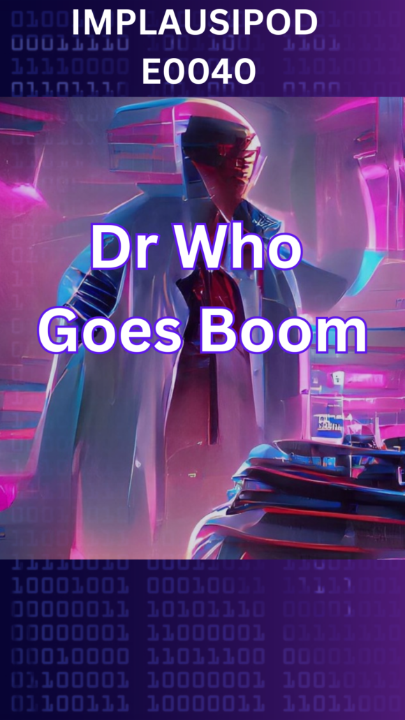 E0040 Dr Who Goes Boom