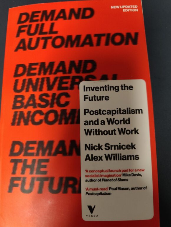 Inventing the Future (2016, Srnicek and Williams)